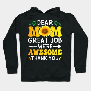 Dear Mom Great Job We're Thank Mother's day Floral Hoodie